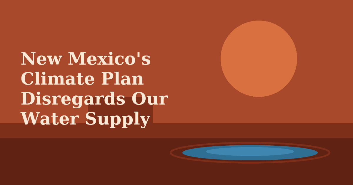 Sun baking NM water graphic NM’s Climate Adaptation Plan Ignores Shrinking Water Supplies